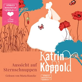 Cover Katrin Koppold: Aussicht auf Sternschnuppen (Hörbuchmanufaktur Berlin)