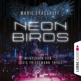 Cover Marie Graßhoff: Neon Birds (Lübbe audio)