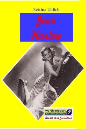 Cover Bettina Uhlich: Jean Harlow (Taschenbuchausgabe, Worttransport)