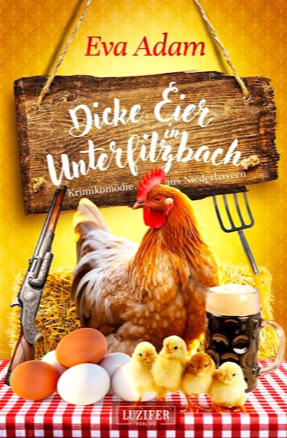 Cover Eva Adam: Dicke Eier in Unterfilzbach (Luzifer Verlag)