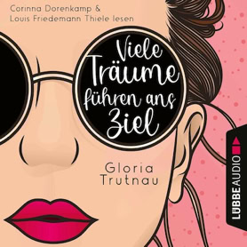 Cver Gloria Trutnau: Viele Träume führen ans Ziel (Lübbe audio)