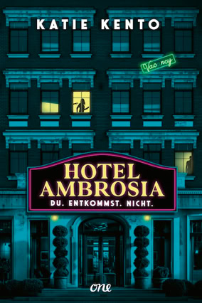 Cover zu Katie Kentos Roman "Hotel Ambrosia. Du. Entkommst.Nicht." (ONE)