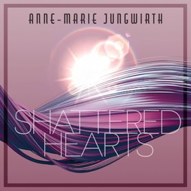 Cover Anne-Marie Jungwirth: Shattered Hearts (Sound Neverrest)
