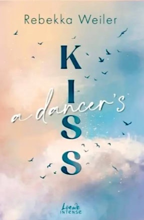Cover Rebekka Weiler: A Dancer's Kiss (Loewe Intense)